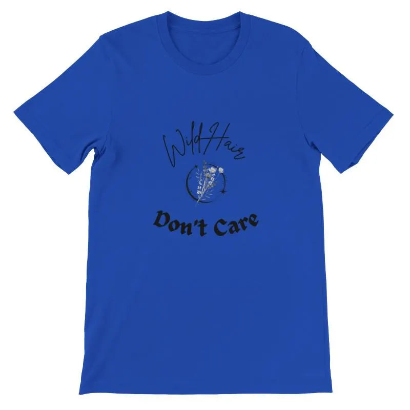 Funny Wild Hair Don't Care T-Shirt - Perfect for Motorcycle Riding - Soft & Comfy Unisex Tee