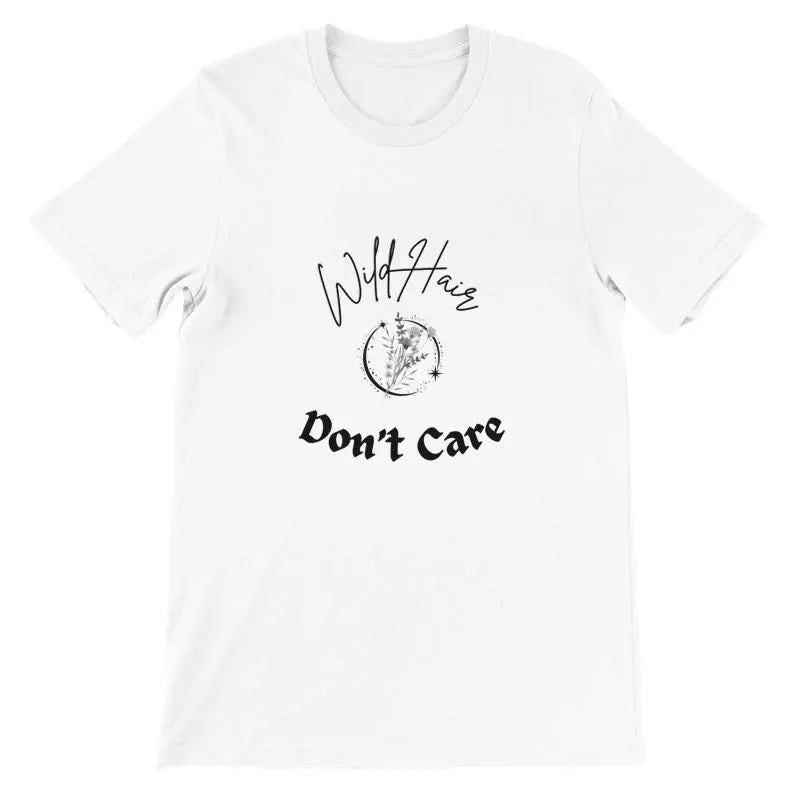 Funny Wild Hair Don't Care T-Shirt - Perfect for Motorcycle Riding - Soft & Comfy Unisex Tee